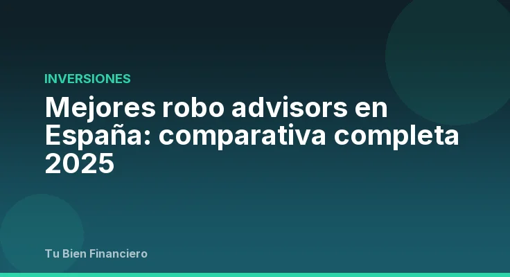Mejores robo advisors en España: comparativa completa 2025