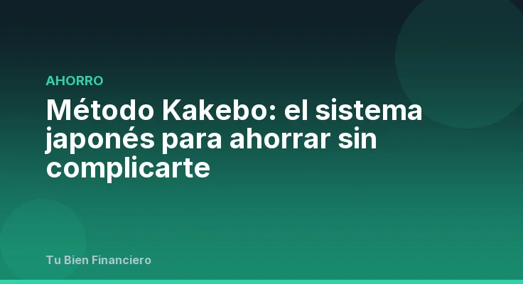 Método Kakebo: el sistema japonés para ahorrar sin complicarte